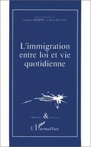 Couverture du livre « L'immigration entre loi et vie quotidienne » de Jacques Barou aux éditions Editions L'harmattan