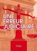 Couverture du livre « Une erreur judiciaire » de Hubert Hangard aux éditions Theles