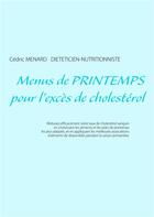 Couverture du livre « Menus de printemps pour l'excès de cholestérol » de Cedric Menard aux éditions Books On Demand