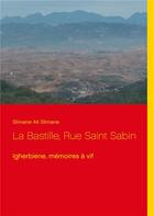 Couverture du livre « La Bastille, rue Saint Sabin ; igherbiene, mémoires à vif » de Slimane Ait Slimane aux éditions Books On Demand