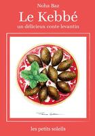 Couverture du livre « Le Kebbé : Un conte Levantin » de Noha Baz aux éditions Books On Demand