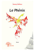 Couverture du livre « Le phenix » de Sammy Mahieux aux éditions Editions Edilivre