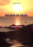 Couverture du livre « Pêcheur de soleil » de Johan Gema aux éditions Edilivre