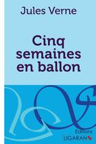 Couverture du livre « Cinq semaines en ballon » de Jules Verne et Ligaran aux éditions Ligaran