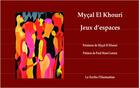 Couverture du livre « Jeux D'Espaces » de El Khouri Mycal aux éditions L'harmattan