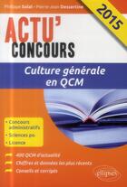 Couverture du livre « Culture generale en qcm - 2015 » de Solal/Dessertine aux éditions Ellipses