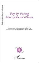 Couverture du livre « Tuy Ly Vuong, Prince poète du Viêtnam » de Tuy Ly Vuong/Buu My aux éditions L'harmattan