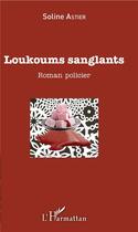 Couverture du livre « Loukoums sanglants » de Astier Soline aux éditions L'harmattan