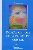 Couverture du livre « Rosyange Joly et la plume de cristal » de Roseline Bec aux éditions Les Deux Encres