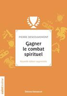 Couverture du livre « Gagner le combat spirituel » de Pierre Descouvemont aux éditions Emmanuel