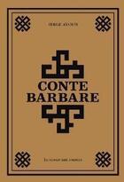 Couverture du livre « Conte barbare » de Serge Ayoub aux éditions Le Retour Aux Sources