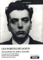 Couverture du livre « Les portes de Janus ; anatomies de serial killers » de Ian Brady aux éditions Le Camion Blanc