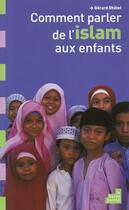 Couverture du livre « Comment parler de l'islam aux enfants » de Gerard Dhotel aux éditions Le Baron Perche