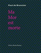 Couverture du livre « Ma Mor est morte » de Paul Brancion aux éditions Bruno Doucey