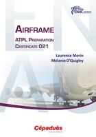 Couverture du livre « Airframe ; ATPL preparation certificate 021 » de Laurence Morin et Melanie O'Quigley aux éditions Cepadues