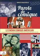 Couverture du livre « Le cinéma comique américain t.3 ; parole de comique » de Enrico Giacovelli aux éditions Gremese