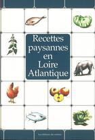 Couverture du livre « RECETTES PAYSANNES ; recettes paysannes en Loire Atlantique » de  aux éditions Du Curieux