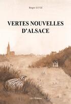 Couverture du livre « Vertes nouvelles d'Alsace » de Roger Lutz aux éditions Id