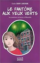 Couverture du livre « Le fantome aux yeux verts » de E. Soury-Larvergne aux éditions Nord Avril