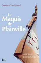 Couverture du livre « Le maquis de Plainville » de Annette Brissard et Yves Brissard aux éditions Ella Editions