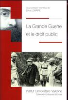 Couverture du livre « La Grande Guerre et le droit public » de Elina Lemaire et Collectif aux éditions Institut Universitaire Varenne