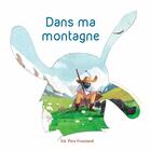 Couverture du livre « Dans ma montagne » de Jerome Peyrat et Francois Aubineau aux éditions Pere Fouettard