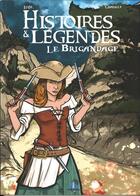 Couverture du livre « Histoires et legendes le brigandage » de Axel Graisely aux éditions Prestance