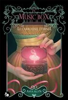 Couverture du livre « Le carrousel éternel t.4 ; music box » de Anya Allyn aux éditions Chat Noir