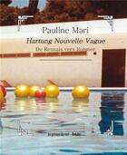 Couverture du livre « Hartung Nouvelle Vague ; de Resnais vers Rohmer » de Pauline Mari aux éditions Les Presses Du Reel