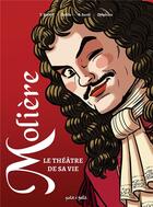 Couverture du livre « Molière, le théâtre de la vie » de Thomas Balard aux éditions Petit A Petit