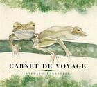 Couverture du livre « Carnet de voyage ; grenouilles » de Stefano Faravelli aux éditions Ici Est Ailleurs
