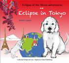 Couverture du livre « Eclipse of the moon adventures Tome 3 : Eclipse in Tokyo » de Beatrix Agnes aux éditions Daphnis Et Chloe