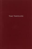 Couverture du livre « Time travellers » de Thomas Mailaender aux éditions Rvb Books