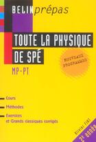 Couverture du livre « Toute la physique de spe mp - pt - nouveaux programmes 2e annee » de Olivier Fiat aux éditions Belin Education