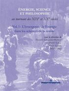 Couverture du livre « Énergie,science et philosophie au tournant des XIXe et XXe siècles Tome 1 ; l'émergence de l'énergie dans les sciences de la nature » de Daniele Ghesquier-Pourcin aux éditions Hermann