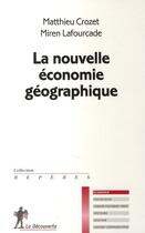 Couverture du livre « La nouvelle économie géographique » de Crozet/Lafourcade aux éditions La Decouverte