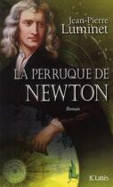 Couverture du livre « La perruque de Newton » de Jean-Pierre Luminet aux éditions Lattes