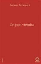 Couverture du livre « Ce jour viendra » de Anouar Benmalek aux éditions Fayard/pauvert