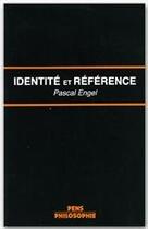 Couverture du livre « Identité et référence » de Pascal Engel aux éditions Rue D'ulm