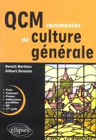 Couverture du livre « Qcm commentes de culture generale » de Berthou/Guislain aux éditions Ellipses