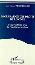 Couverture du livre « Declaration des droits de l'ecole - comprendre la crise de l'institution scolaire » de  aux éditions L'harmattan