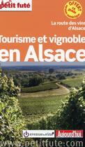 Couverture du livre « GUIDE PETIT FUTE ; THEMATIQUES ; tourisme et vignoble en Alsace (édition 2015 ) » de  aux éditions Le Petit Fute
