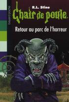 Couverture du livre « Chair de poule Tome 62 : retour au parc de l'horreur » de R. L. Stine aux éditions Bayard Jeunesse