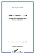 Couverture du livre « L'imaginaire de la table - convivialite, commensalite et communication » de Jean-Jacques Boutaud aux éditions L'harmattan