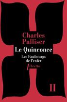 Couverture du livre « Le quinconce t.2 ; faubourgs de l'enfer » de Charles Palliser aux éditions Libretto