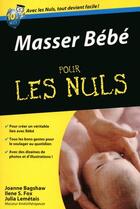 Couverture du livre « Masser bébé pour les nuls » de Joanne Bagshaw aux éditions Pour Les Nuls