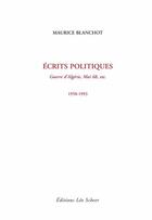 Couverture du livre « Ecrits politiques (1958-1993) » de Maurice Blanchot aux éditions Editions Leo Scheer