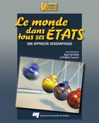 Couverture du livre « Le monde dans tous ses états ; une approche géographique » de Juan-Luis Klein et Frederic Lasserre aux éditions Pu De Quebec