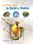 Couverture du livre « So Many Ways to Build a Shelter » de  aux éditions Quebec Amerique