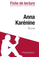 Couverture du livre « Fiche de lecture : Anna Karénine de Léon Tolstoï ; analyse complète de l'oeuvre et résumé » de Flore Beaugendre aux éditions Lepetitlitteraire.fr